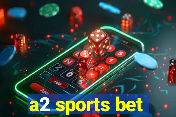 a2 sports bet